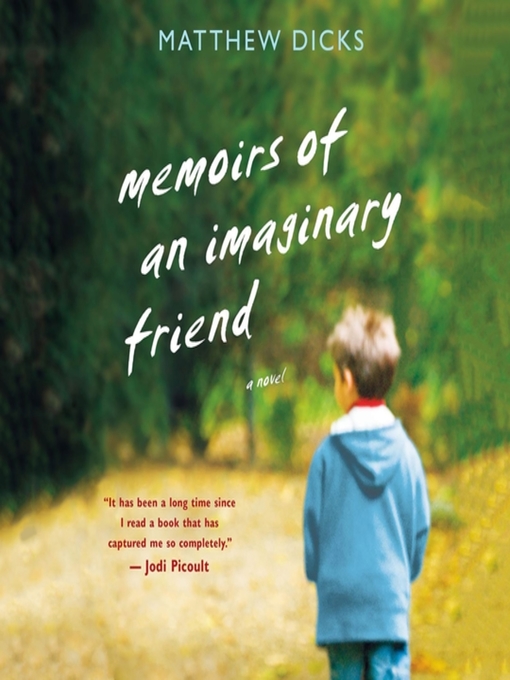 Title details for Memoirs of an Imaginary Friend by Matthew Dicks - Available